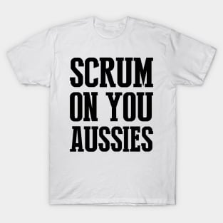 Scrum on you Aussies T-Shirt